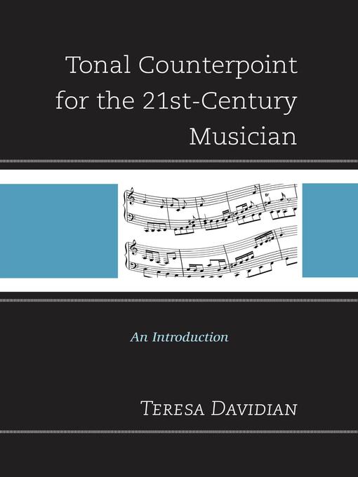 Title details for Tonal Counterpoint for the 21st-Century Musician by Teresa Davidian - Available